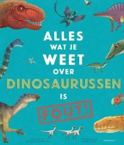 Alles wat je weet over dinosaurussen is FOUT!