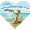 Daarom vind ik jou zo lief, mama