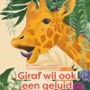 Giraf wil ook een geluid
