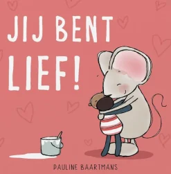 Jij bent lief!